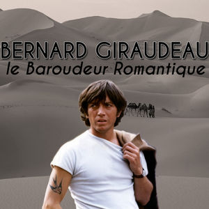 Télécharger Bernard Giraudeau le baroudeur romantique