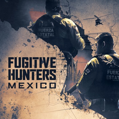 Télécharger Fugitive Hunters: Mexico, Season 1
