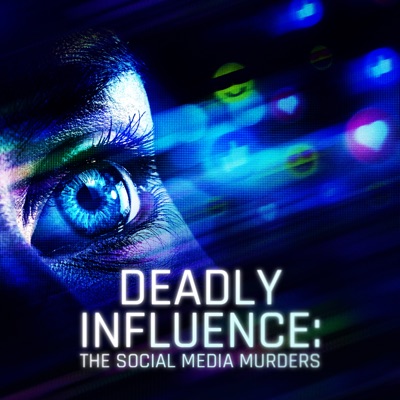 Télécharger Deadly Influence: The Social Media Murders, Season 1