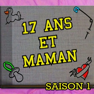 Télécharger 17 ans et maman, Saison 1