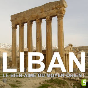 Télécharger Liban, le bien-aimé du Moyen-Orient