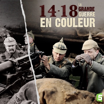 Télécharger 14-18, La Grande Guerre en couleur