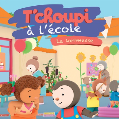 Télécharger T'choupi à l'école: La kermesse