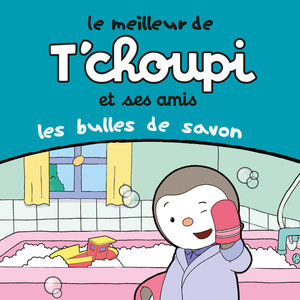 Télécharger T'choupi et ses amis, les bulles de savon