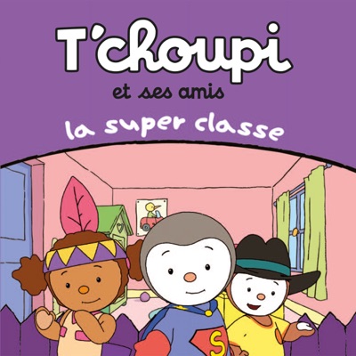 Télécharger T'choupi et ses amis: la super classe