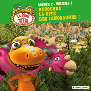 Télécharger Le Dino Train, Découvre la cité des dinosaures!