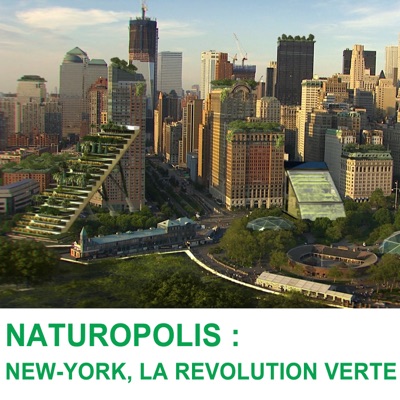 Télécharger Naturopolis - New York, la révolution verte