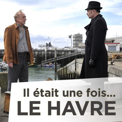 Télécharger Il était une fois... Le Havre