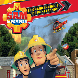 Télécharger Sam le pompier: Le grand incendie de PontyPandy