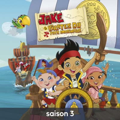Télécharger Jake et les Pirates du Pays Imaginaire, Saison 3, Vol. 1