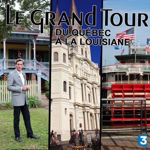 Télécharger Le grand tour, du Québec à la Louisiane