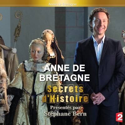 Télécharger Secrets d'histoire : Anne de Bretagne