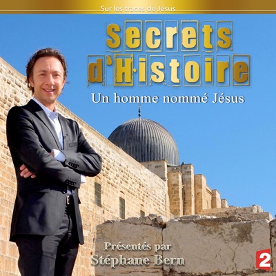 Télécharger Secrets d'histoire, un homme nommé Jésus