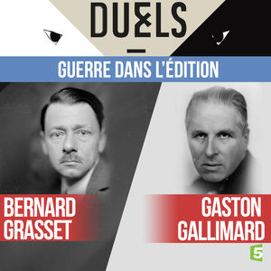 Télécharger Bernard Grasset / Gaston Gallimard, guerre dans l'édition