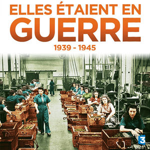 Télécharger Elles étaient en guerre (1939-1945)