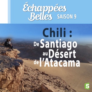 Télécharger Chili, de Santiago au désert de l'Atacama
