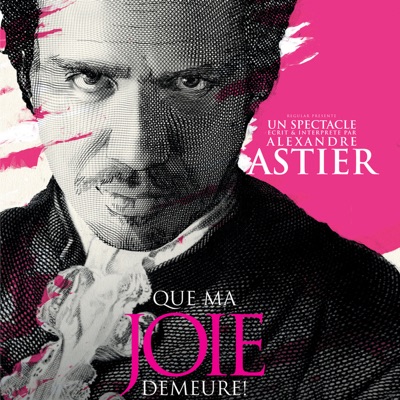 Télécharger Alexandre Astier - Que Ma Joie Demeure