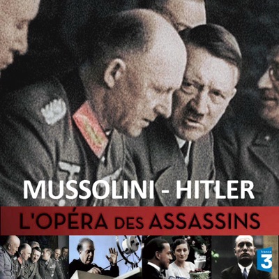 Télécharger Mussolini - Hitler, l'opéra des assassins