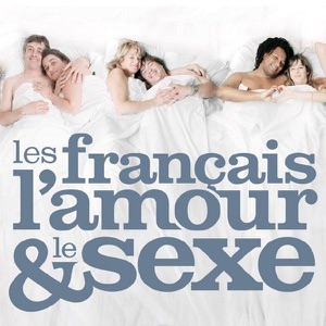 Télécharger Les francais, l'amour et le sexe