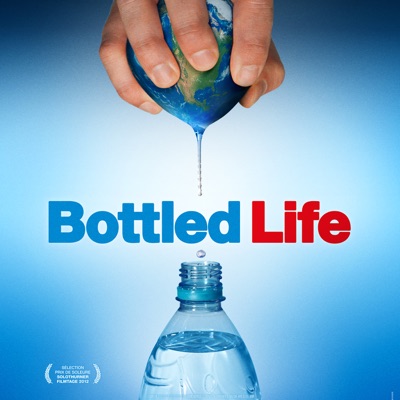 Télécharger Bottled Life - Nestlé et le business de l'eau en bouteille