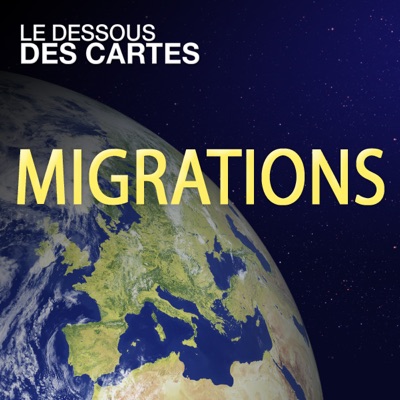 Télécharger Le dessous des cartes - Migrations