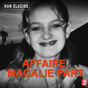 Non Elucidé : Affaire Magalie Part torrent magnet