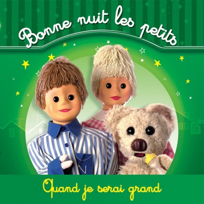 <a href="/node/71481">Bonne nuit les petits : Quand je serai grand</a>