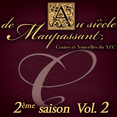 Télécharger Au siècle de Maupassant - Contes et nouvelles du XIXe siècle, Saison 2, Vol. 2