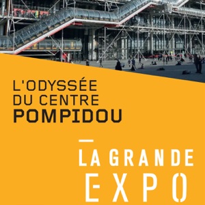 Télécharger La Grande Expo : l'Odyssée du Centre Pompidou