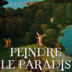 Télécharger Peindre le paradis: Une représentation de l'art en Occident