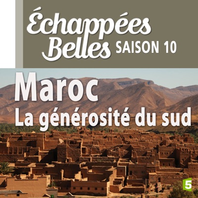 Télécharger Maroc, la générosité du Sud