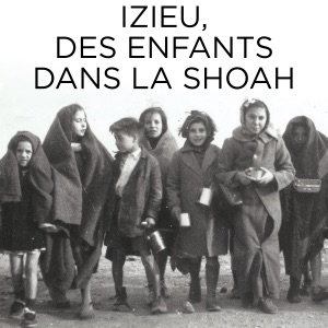 Télécharger Izieu, des enfants dans la Shoah