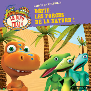 Télécharger DINO TRAIN - VOLUME 3 : DÉFIE LES FORCES DE LA NATURE ! - Saison 2