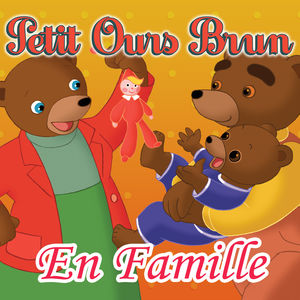 Télécharger Petit Ours Brun en Famille