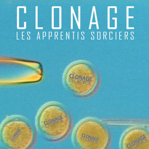 Télécharger Clonage : les apprentis sorciers