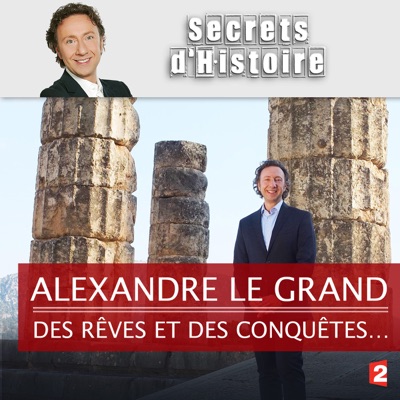 Télécharger Alexandre le Grand, des rêves et des conquêtes…