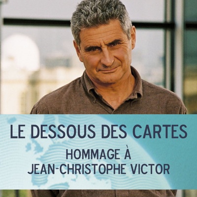 Télécharger Dessous des cartes - Hommage à Jean-Christophe Victor
