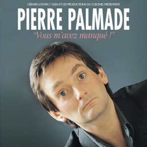 Télécharger Pierre Palmade - Vous m'avez manqué, Saison 1