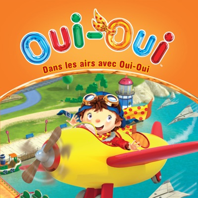 Oui-Oui: Dans les airs avec Oui-Oui torrent magnet