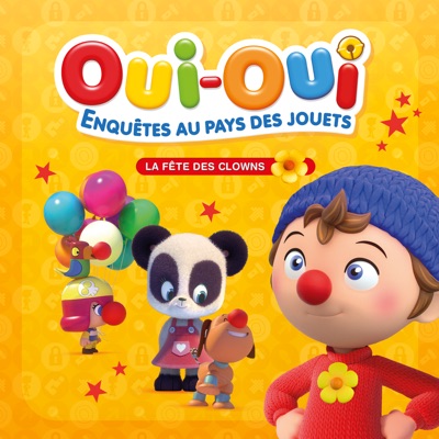 Télécharger Oui-Oui: Enquêtes au pays des jouets, Vol. 6: La fête des clowns