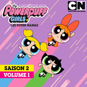Télécharger The Powerpuff Girls (Les Super Nanas), Saison 2 , Vol. 1