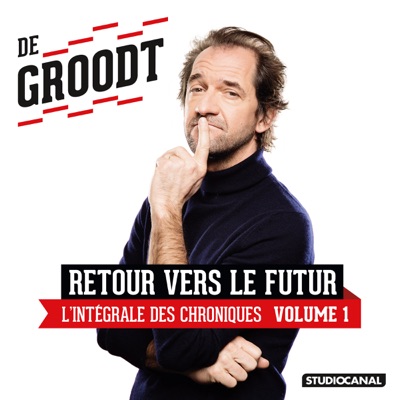 Télécharger Les Chroniques de Stéphane De Groodt, Vol. 1