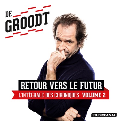 Télécharger Les Chroniques de Stéphane De Groodt, Vol. 2