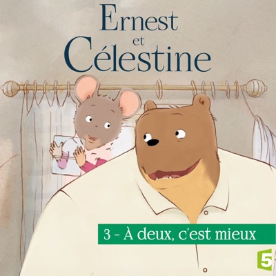 Télécharger Ernest et Célestine, Saison 1, Vol.3, A deux, c'est mieux