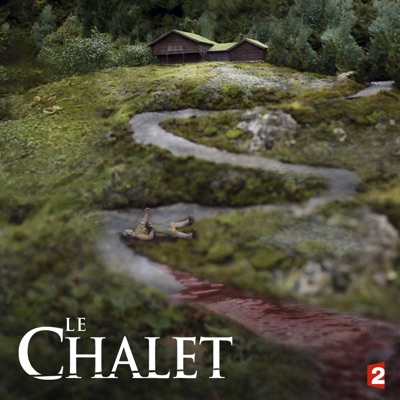 Télécharger Le Chalet, Saison 1