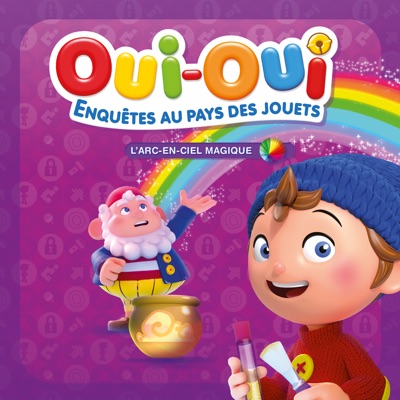 Télécharger Oui-Oui: Enquêtes au pays des jouets, Vol. 7: L'arc-en-ciel magique