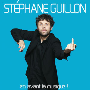 Télécharger Stéphane Guillon, En avant la musique!