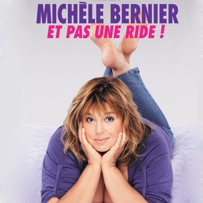 Télécharger Michèle Bernier : Et pas une ride !