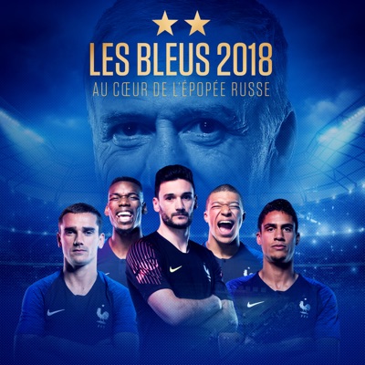 Télécharger Les Bleus 2018 – Au Cœur de l’Epopée Russe