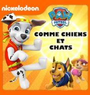 Paw Patrol - Comme chiens et chats à télécharger 